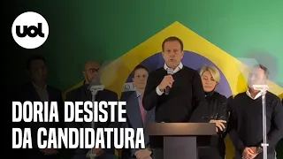 Doria anuncia desistência de candidatura à Presidência: 'Com o coração ferido, mas a alma leve'