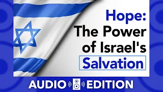 The Power of Israel’s Salvation | God’s Plan for Israel Now