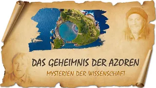 Die Geheimnisse der Azoren - Mysterien der Wissenschaft - mit Dominique Görlitz und Frank Stoner