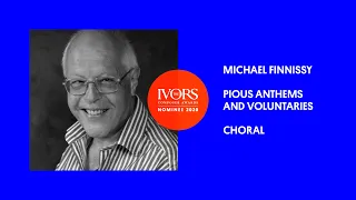 Michael Finnissy on choral cycle Pious Anthems and Voluntaries