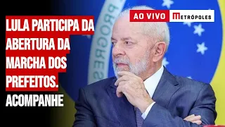 Lula participa da abertura da Marcha dos Prefeitos. Acompanhe