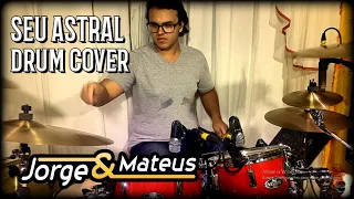 Seu Astral (Jorge & Mateus) l Drum Cover by João Pedro Britto