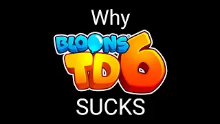 Why BTD6 Sucks