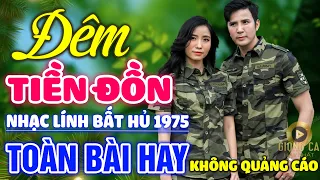 Đêm Tiền Đồn, Sương Trắng Miền Quê Ngoại ✨ Lk Nhạc Lính 1975 Bất Hủ Vượt Thời Gian, Bolero Hay Nhất