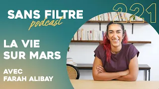 #221 - La vie sur Mars - Avec Farah Alibay