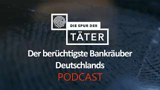 Podcast: Der berüchtigtste Bankräuber Deutschlands | Die Spur der Täter | MDR