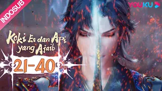 INDOSUB【Koki Es dan Api yang Ajaib (The Magical Chef of Ice and Fire)】EP21-40 | 冰火魔厨|YOUKU ANIMATION