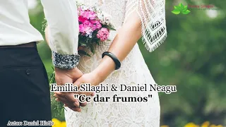 Emilia Silaghi & Daniel Neagu "Ce dar frumos" - Cântec de nuntă