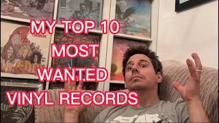MY TOP 10 MOST WANTED VINYL RECORDS. These are my most wanted grails. Can the vinyl community help?