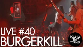 Sounds From The Corner : Live #40 Burgerkill