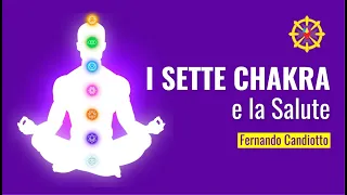 #3 - I SETTE CHAKRA e la Salute | Fernando Candiotto