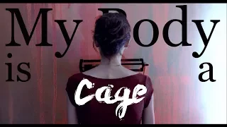 Ellen | My Body is a Cage [To the Bone]