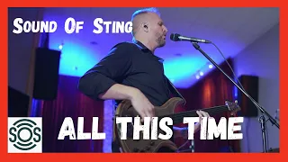 All This Time || Sound Of Sting - SOS || Sting & The Police Tribute