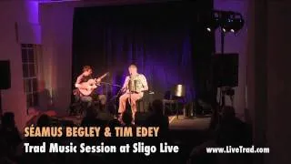 Séamus Begley & Tim Edey at Sligo Live Clip 2: Traditional Irish Music from LiveTrad.com