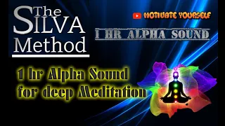 1 hr #Alpha #Sound For Deep #Meditation ||  The #Silva#Method || MIND POWER -SILVA