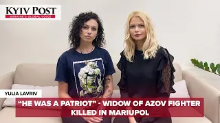 “He was a Patriot” - widow of Azov fighter killed in Mariupol