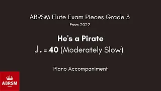 ABRSM Flute Grade 3 from 2022, He's a Pirate 40 (Moderately Slow) Piano Accompaniment