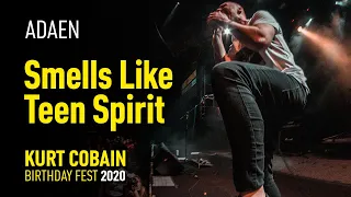 Adaen - Smells Like Teen Spirit (Kurt Cobain Birthday Fest 2020)