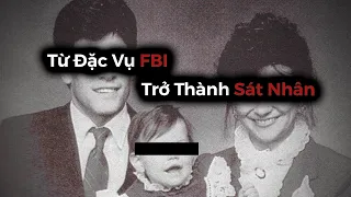 Từ Đặc Vụ FBI Trở Thành Một Sát Nhân