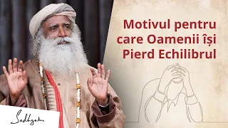 Motivul pentru care Oamenii își Pierd Echilibrul | Sadhguru