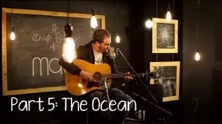 A Brief History of Mae: The Ocean - Live / Acoustic (Part 5)