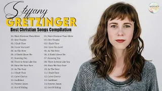 Steffany Gretzinger Nonstop Praise and Worship Playlist ✝️ New 2022 Best Playlist Of Christian Songs