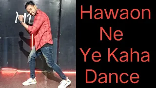 Hawaon Ne Yeh Kaha/Dance cover/Bollywood dance/Manish Indoriya Dance