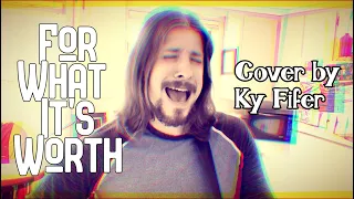 For What It's Worth (Buffalo Springfield Cover by Ky Fifer)