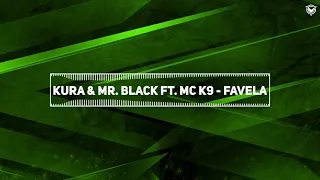 KURA & Mr. Black ft  MC K9 - Favela