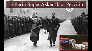 Hitlerin Süper Asker İlacı : PERVİTİN