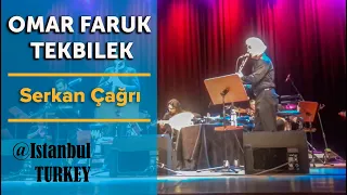 Omar Faruk Tekbilek & Serkan Çağrı | Clarinet Festival | Istanbul -Turkey