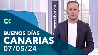 Buenos días Canarias | 07/05/24