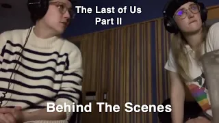 The Last of Us Part II Behind The Scenes Dialogue Recording