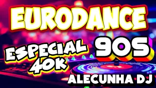 EURODANCE 90S ESPECIAL 4OK (AleCunha DJ)