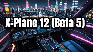 How Beta 5 Update Ruined X-Plane 12