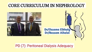 PD (7): Peritoneal Dialysis Adequacy Dr/Ossama Elkholy