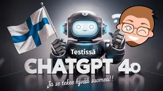 Se puhuu viimein hyvää suomea: näin toimii ChatGPT 4o!