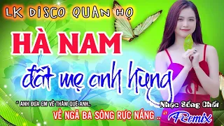 LK HÀ NAM ĐẤT MẸ ANH HÙNG -  Toàn Bài Hay - Kênh Dân Ca & Quan Họ Bắc Ninh - Qúa Hay và Đẳng Cấp