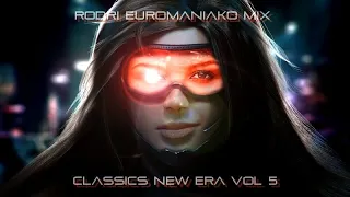 RODRI EUROMANIAKO MIX - CLASSICS NEW ERA VOL 5