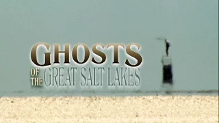 Ghosts of the Great Salt Lakes [Teaser trailer]