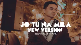 Next version of jo tu na mila 2023 (slowed and reverb) | Asim Azhar
