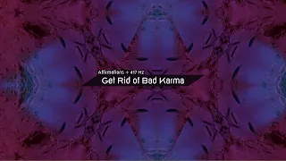 Get Rid of Bad Karma - Affirmations + 417 Hz