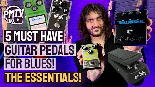 5 Essential Guitar Pedals For BLUES!