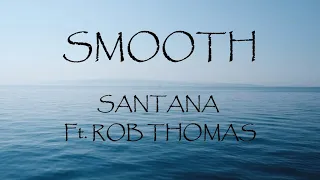 Smooth - Santana Ft. Rob Thomas (Lyrics)