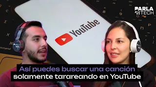 Parla n’ Tech: Así puedes buscar una canción solamente tarareando en YouTube