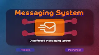 Distributed Messaging Queue | Pub Sub, P2P in System Design