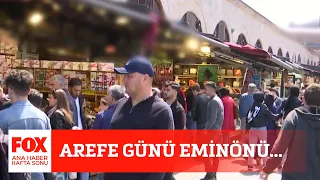 Arefe günü Eminönü... 1 Mayıs 2022 Gülbin Tosun ile FOX Ana Haber Hafta Sonu