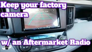 How to retain factory camera on aftermarket radio