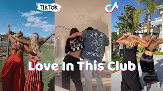 Love In This Club New Dance TikTok Compilation