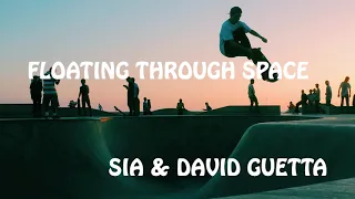 Sia and David Guetta - Floating Through Space (Lyrics)